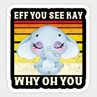 Eff You See Kay Sticker